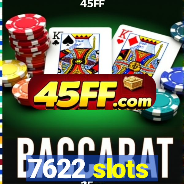 7622 slots